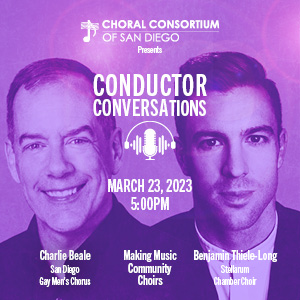 Choral Consortium of San Diego Conductor Conversation March HOME